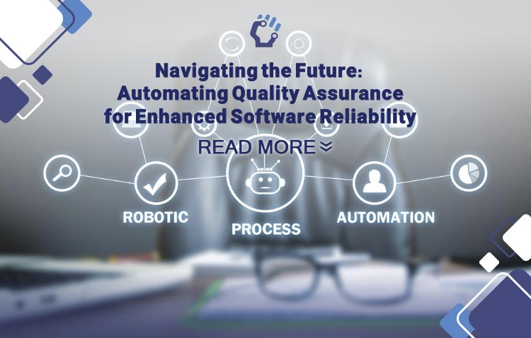 Navigating the Future: Automating Quality Assurance for Enhanced Software Reliability