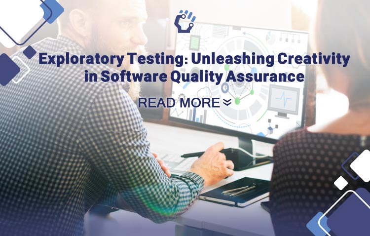 Exploratory Testing: Unleashing Creativity in Software Quality Assurance