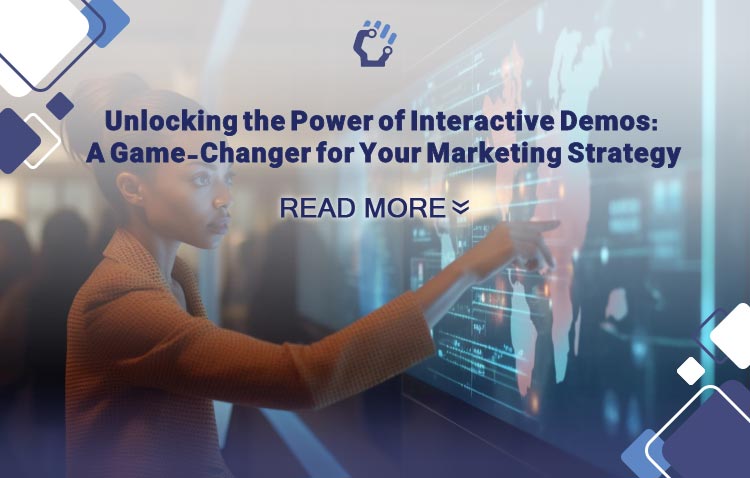 Unlocking the Power of Interactive Demos: A Game-Changer for Your Marketing Strategy